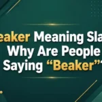 Beaker Meaning Slang: Why Are People Saying “Beaker”?